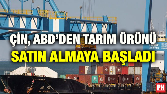 ÇİN, ABD’DEN TARIM ÜRÜNÜ SATIN ALMAYA BAŞLADI