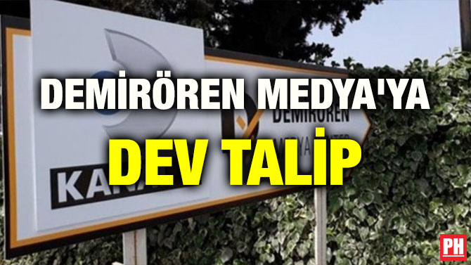 DEMİRÖREN MEDYA’YA DEV TALİP
