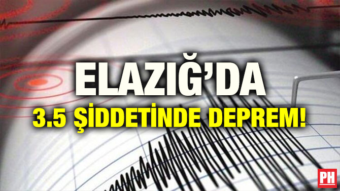 ELAZIĞ’DA 3.5 ŞİDDETİNDE DEPREM!
