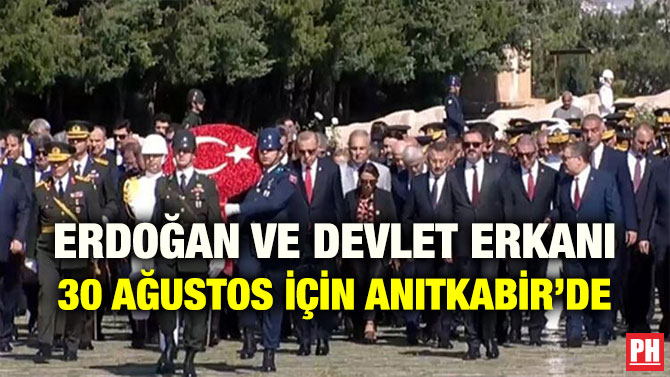 ERDOĞAN VE DEVLET ERKANI 30 AĞUSTOS İÇİN ANITKABİR’DE