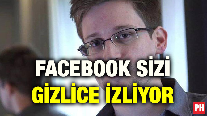 FACEBOOK SİZİ GİZLİCE İZLİYOR