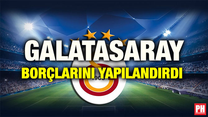 GALATASARAY BORÇLARINI YAPILANDIRDI