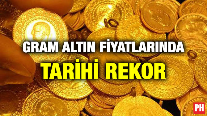 GRAM ALTIN FİYATLARINDA TARİHİ REKOR