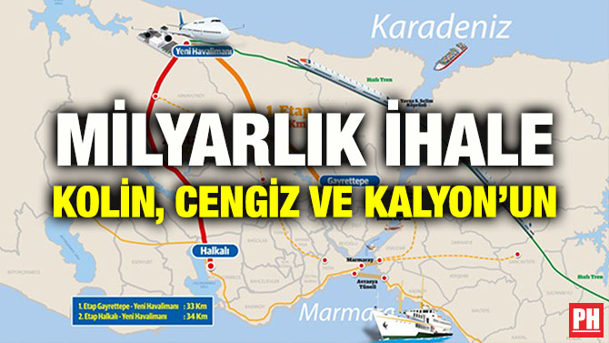 MİLYARLIK İHALE KOLİN, CENGİZ VE KALYON’UN