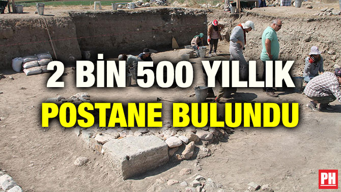 2 BİN 500 YILLIK POSTANE BULUNDU