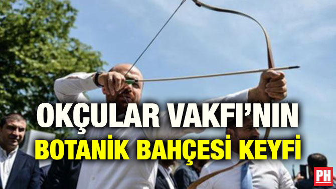 OKÇULAR VAKFI’NIN BOTANİK BAHÇESİ KEYFİ