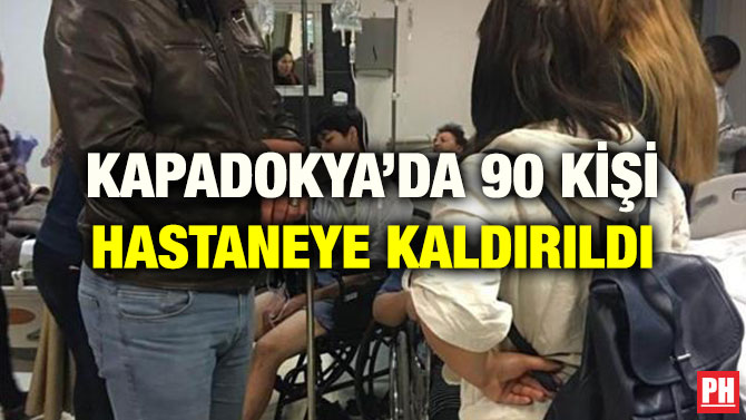 KAPADOKYA’DA 90 KİŞİ HASTANEYE KALDIRILDI