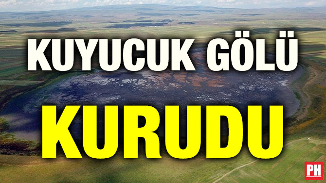 KUYUCUK GÖLÜ KURUDU