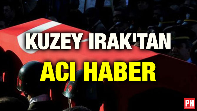 KUZEY IRAK’TAN ACI HABER