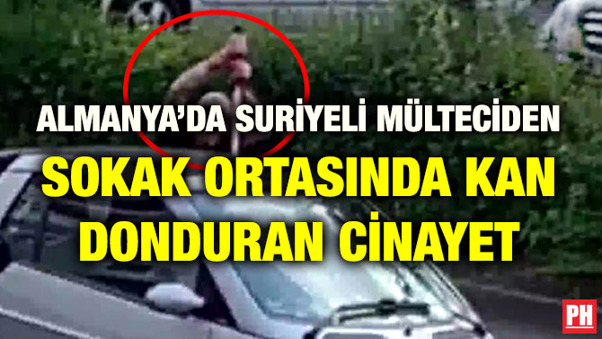 ALMANYA’DA SURİYELİ MÜLTECİDEN SOKAK ORTASINDA KAN DONDURAN CİNAYET