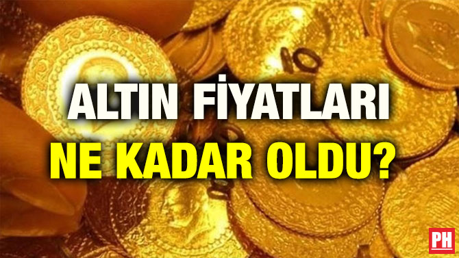 ALTIN FİYATLARI NE KADAR OLDU?