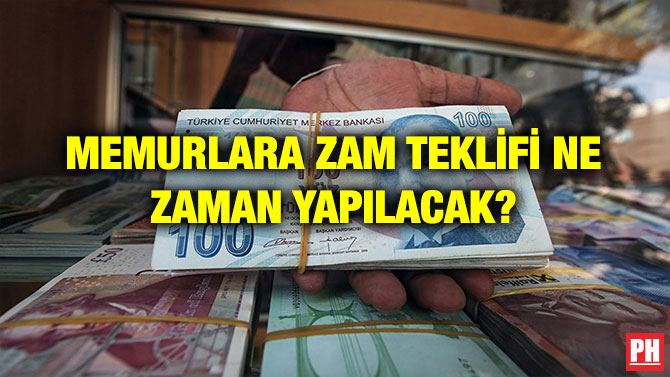 MEMURLARA ZAM TEKLİFİ NE ZAMAN YAPILACAK?
