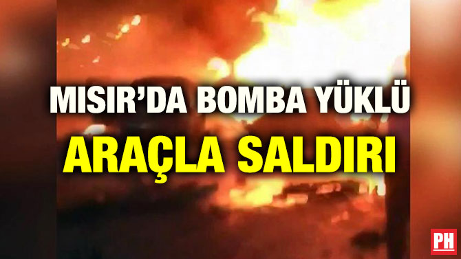 MISIR’DA BOMBA YÜKLÜ ARAÇLA SALDIRI