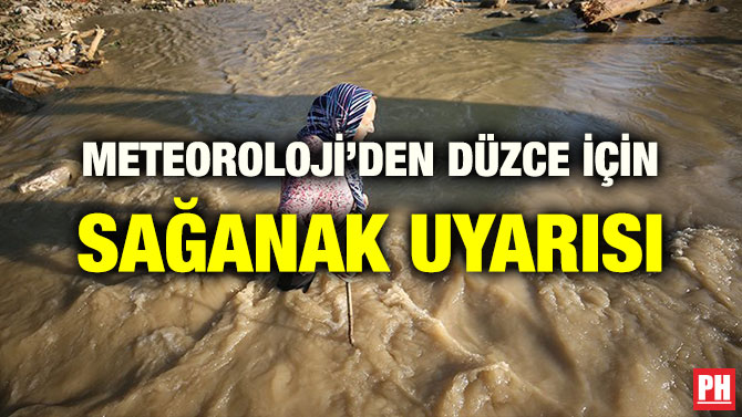 METEOROLOJİ’DEN DÜZCE İÇİN SAĞANAK UYARISI