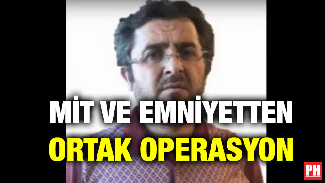 MİT VE EMNİYETTEN ORTAK OPERASYON