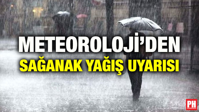 METEOROLOJİ’DEN SAĞANAK YAĞIŞ UYARISI