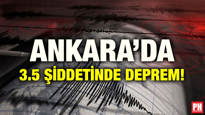 ANKARA’DA 3.5 ŞİDDETİNDE DEPREM!