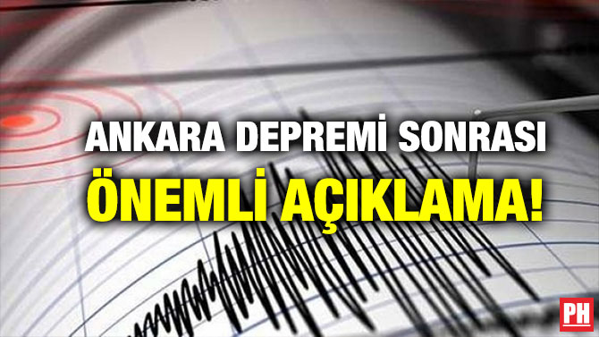 ANKARA DEPREMİ SONRASI ÖNEMLİ AÇIKLAMA!