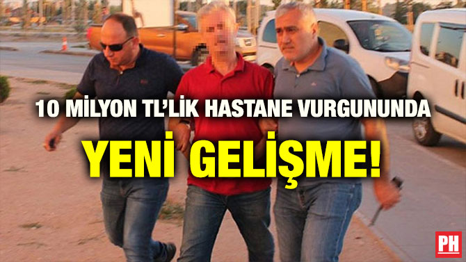 10 MİLYON TL’LİK HASTANE VURGUNUNDA YENİ GELİŞME!