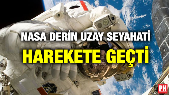 NASA DERİN UZAY SEYAHATİ HAREKETE GEÇTİ