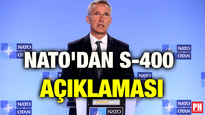NATO’DAN S-400 AÇIKLAMASI