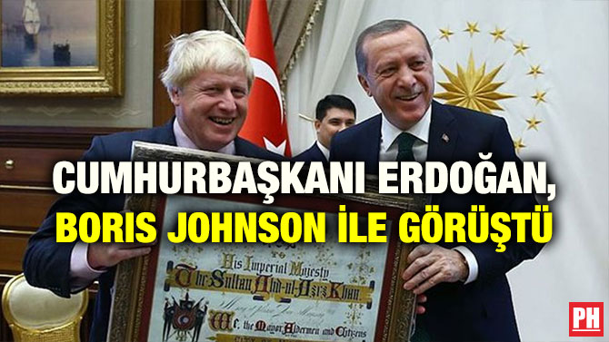 CUMHURBAŞKANI ERDOĞAN, BORIS JOHNSON İLE GÖRÜŞTÜ