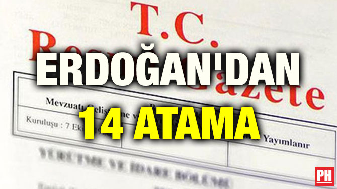 ERDOĞAN’DAN 14 ATAMA