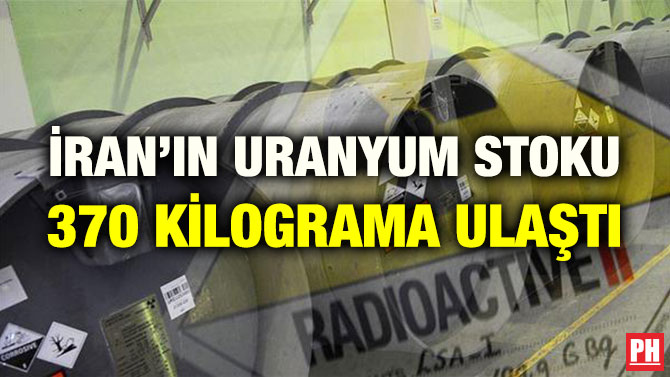 İRAN’IN URANYUM STOKU 370 KİLOGRAMA ULAŞTI