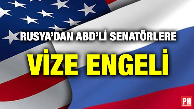 RUSYA’DAN ABD’Lİ SENATÖRLERE VİZE ENGELİ