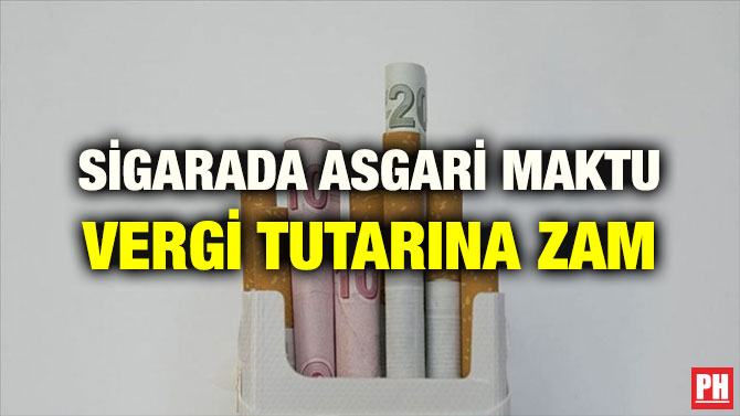 SİGARADA ASGARİ MAKTU VERGİ TUTARINA ZAM