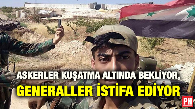 ASKERLER KUŞATMA ALTINDA BEKLİYOR, GENERALLER İSTİFA EDİYOR