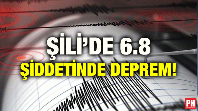 ŞİLİ’DE 6.8 ŞİDDETİNDE DEPREM!