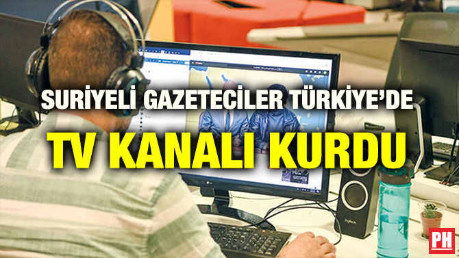 SURİYELİ GAZETECİLER TÜRKİYE’DE TV KANALI KURDU