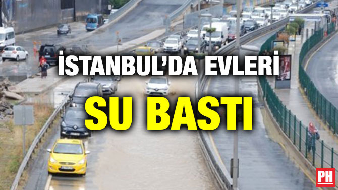 İSTANBUL’DA EVLERİ SU BASTI
