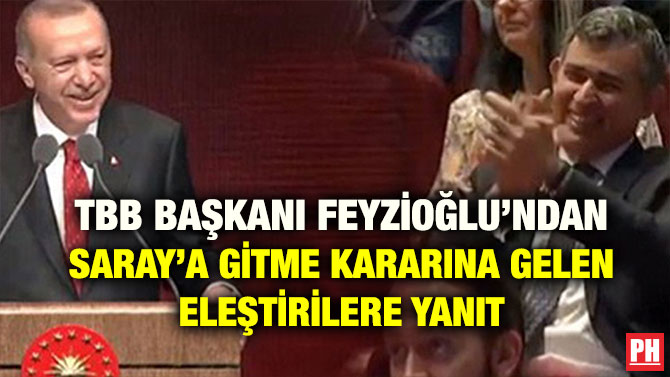 TBB BAŞKANI FEYZİOĞLU’NDAN SARAY’A GİTME KARARINA GELEN ELEŞTİRİLERE YANIT
