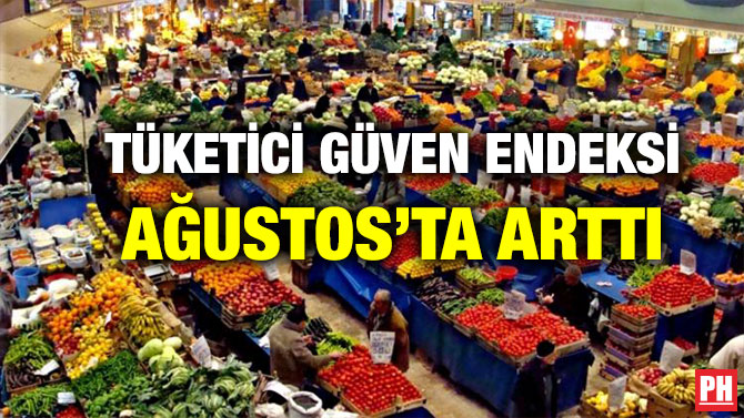 TÜKETİCİ GÜVEN ENDEKSİ AĞUSTOS’TA ARTTI