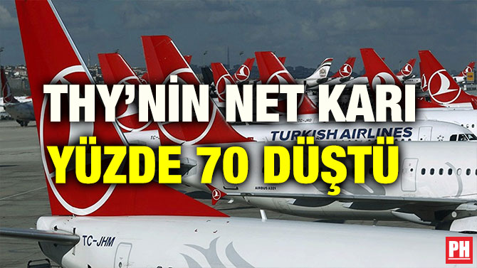 THY’NİN NET KARI YÜZDE 70 DÜŞTÜ