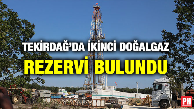 TEKİRDAĞ’DA İKİNCİ DOĞALGAZ REZERVİ BULUNDU