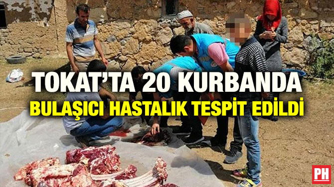 TOKAT’TA 20 KURBANDA BULAŞICI HASTALIK TESPİT EDİLDİ