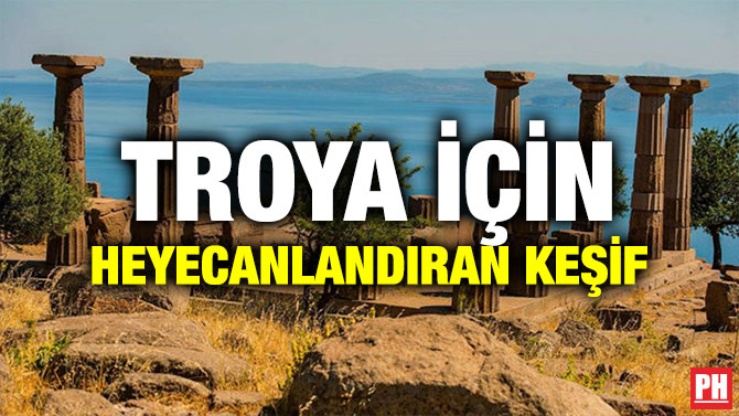 TROYA İÇİN HEYECANLANDIRAN KEŞİF