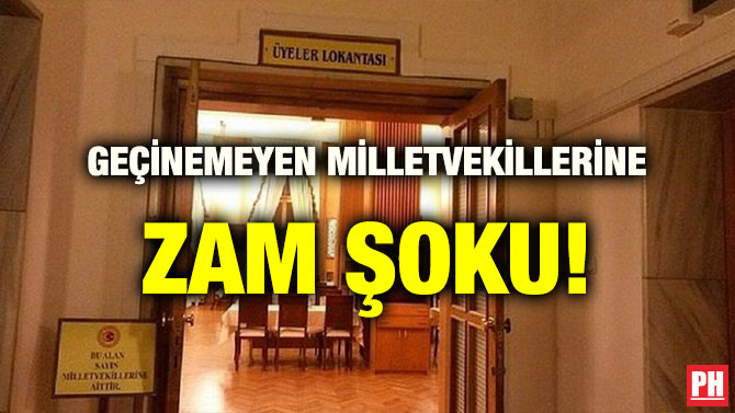 GEÇİNEMEYEN MİLLETVEKİLLERİNE ZAM ŞOKU!