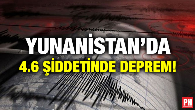 YUNANİSTAN’DA 4.6 ŞİDDETİNDE DEPREM!