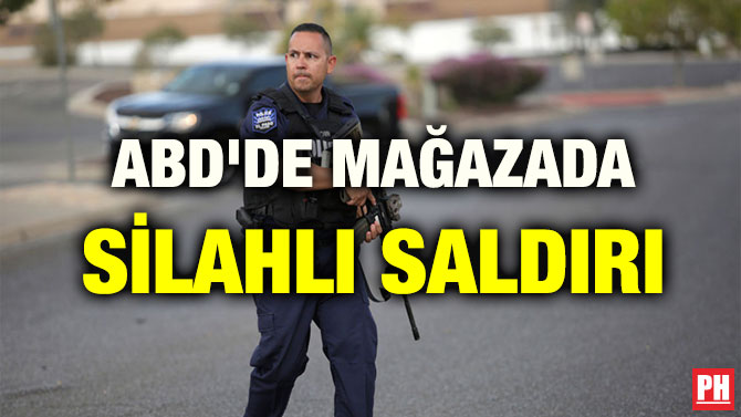 ABD’DE MAĞAZADA SİLAHLI SALDIRI