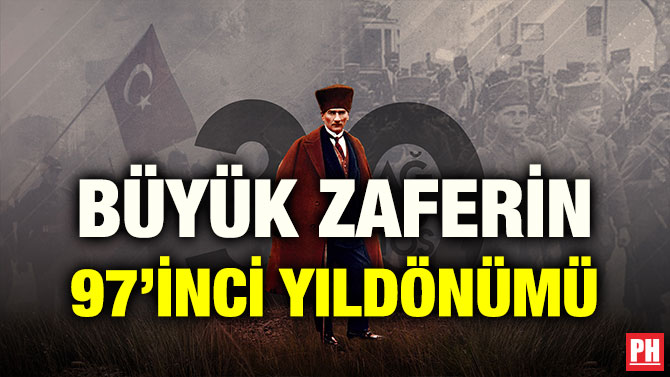 BÜYÜK ZAFERİN 97’İNCİ YILDÖNÜMÜ
