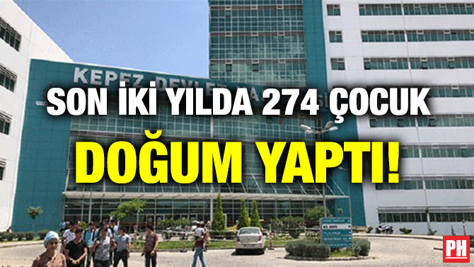 SON İKİ YILDA 274 ÇOCUK DOĞUM YAPTI!