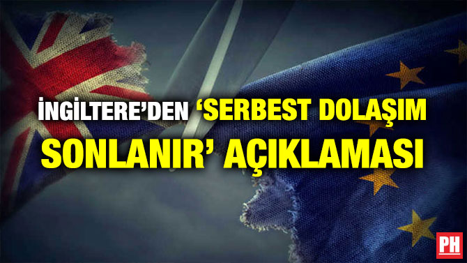 İNGİLTERE’DEN ‘SERBEST DOLAŞIM SONLANIR’ AÇIKLAMASI