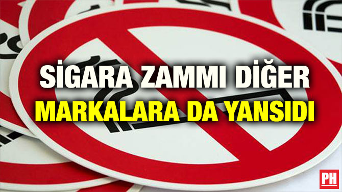 SİGARA ZAMMI DİĞER MARKALARA DA YANSIDI