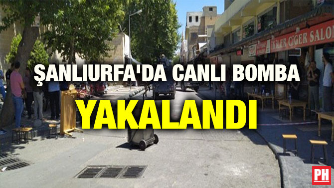 ŞANLIURFA’DA CANLI BOMBA YAKALANDI