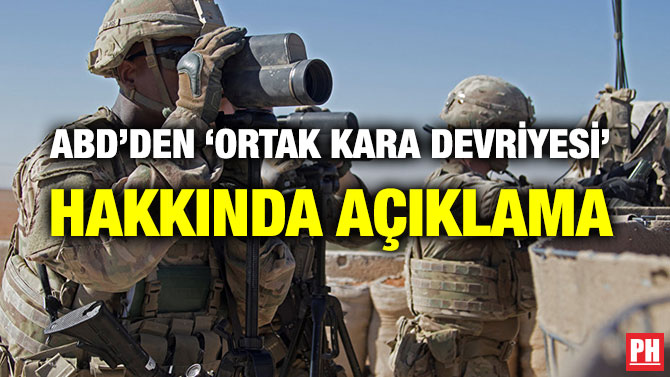 ABD’DEN ‘ORTAK KARA DEVRİYESİ’ HAKKINDA AÇIKLAMA