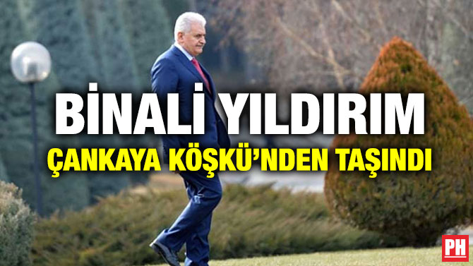 BİNALİ YILDIRIM ÇANKAYA KÖŞKÜ’NDEN TAŞINDI